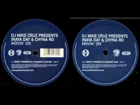 Dj Mike Cruz  Pres. Inaya Day & Chyna Ro - Movin' Up (Eddie Thoneick's Dynamik Edit)