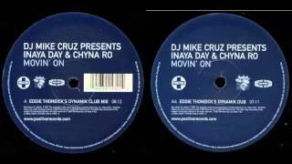 Dj Mike Cruz  Pres. Inaya Day & Chyna Ro - Movin' Up (Eddie Thoneick's Dynamik Edit)