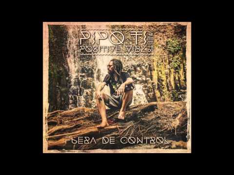 Medley - Pipo Ti meets Positive Vibz - Fuera de Control EP 2016