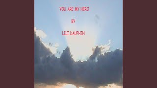 You Are My Hero