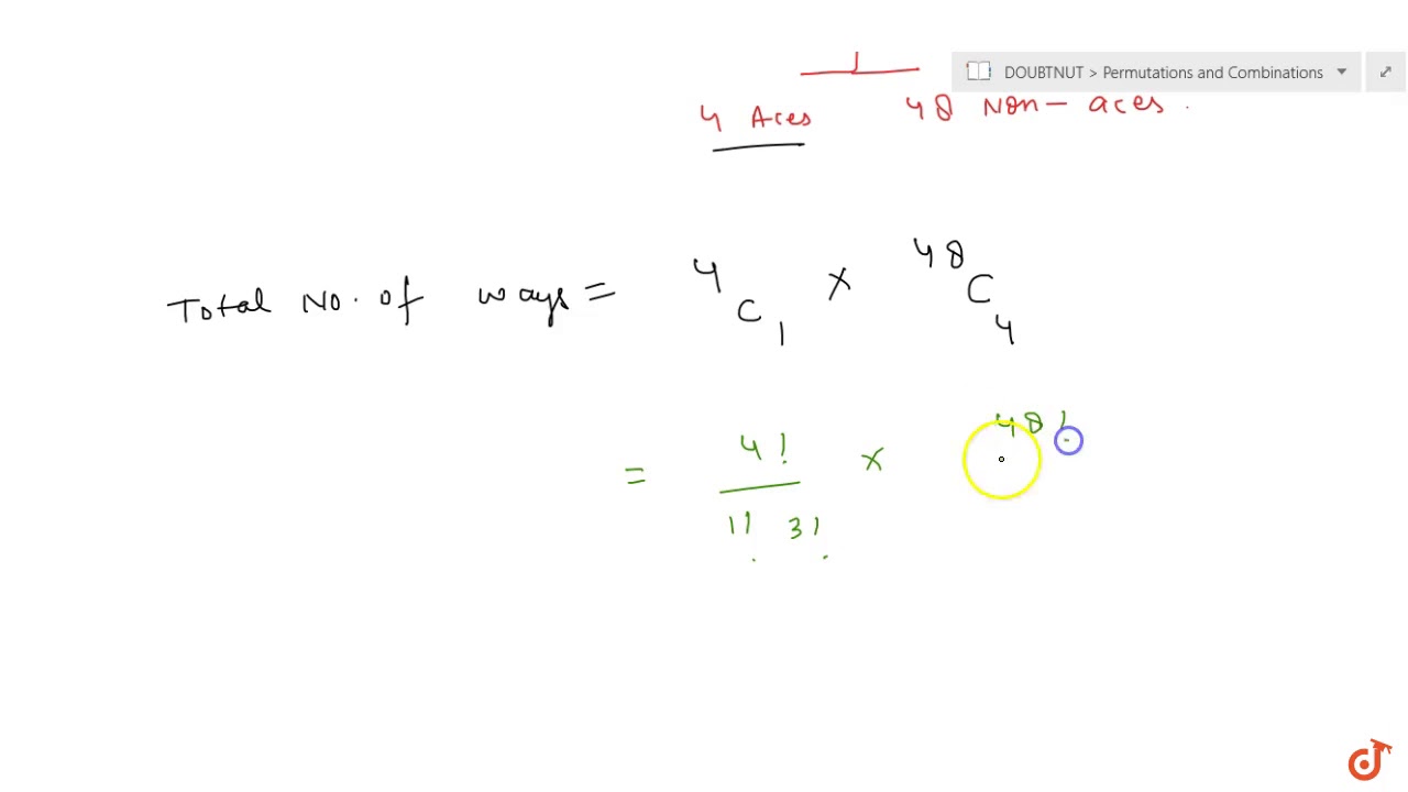 Watch video Determine the number of 5 card combinations out of a deck of 52 cards if there is exactly one ac... Now Determine the number of 5 card combinations out of a deck of 52 cards if there is exactly one ac...