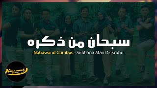 Download lagu Nahawand Gambus - Subhana Man Dzikruhu mp3