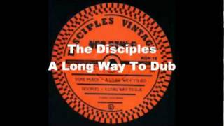 The Disciples ft Dixie Peach - A Long Way To Go + Dub