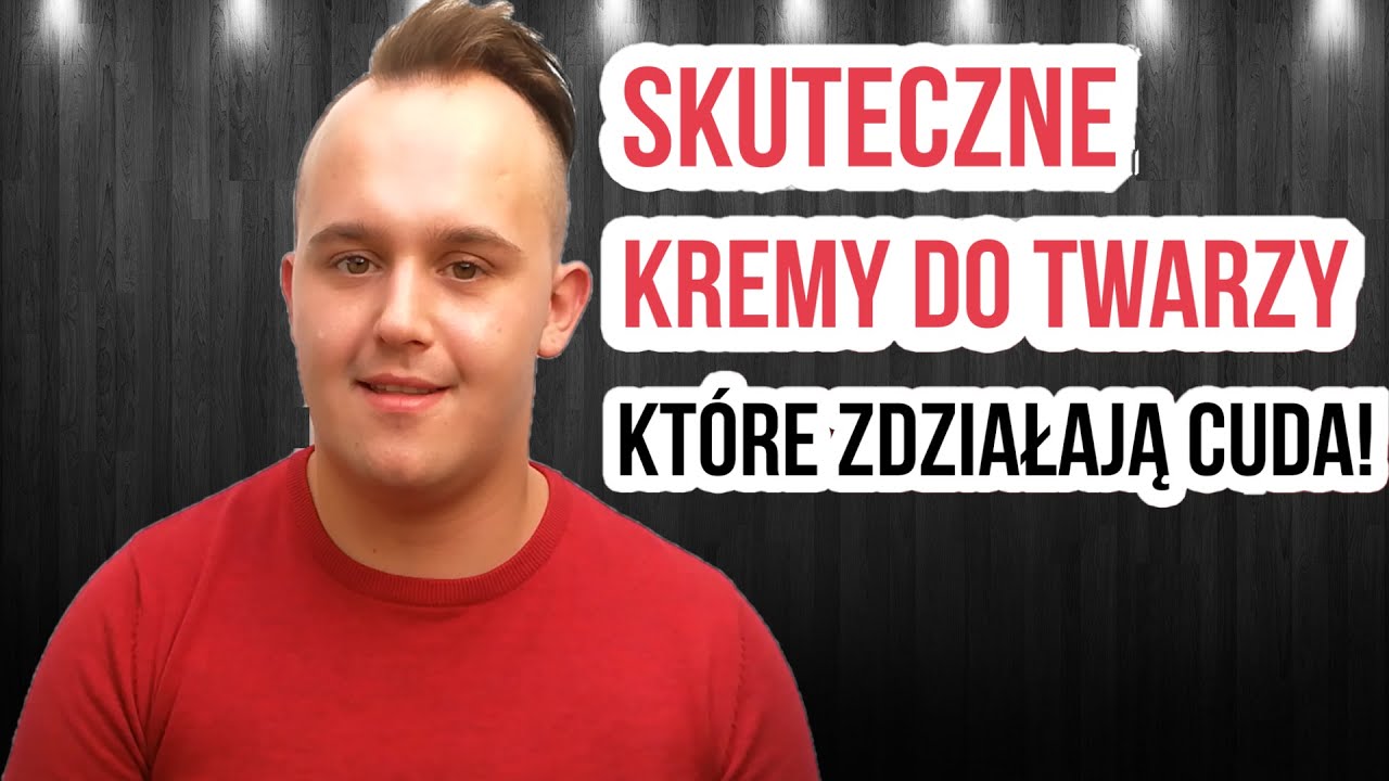 SKUTECZNE KREMY DO TWARZY!