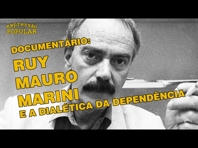 Documentário: Ruy Mauro Marini e a dialética da dependência