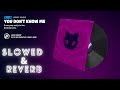 Fortnite | You Don't Know Me Lobby Music [ slowed and reverb ]