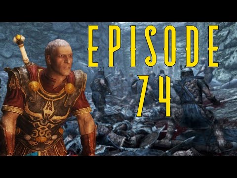 Let's Play The Elder Scrolls V: Skyrim - Ep 74