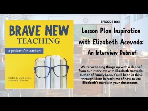 166. LESSON PLAN INSPIRATION WITH ELIZABETH ACEVEDO: AN INTERVIEW DEBRIEF