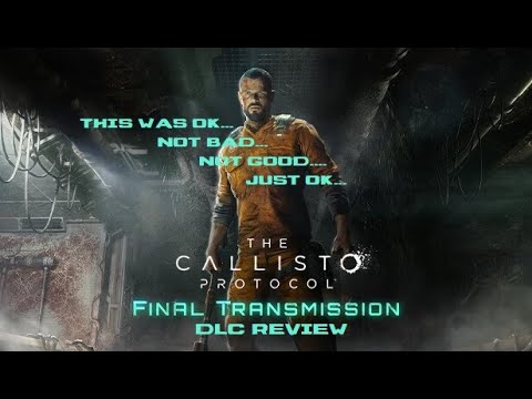 The Callisto Protocol: Final Transmission DLC Review