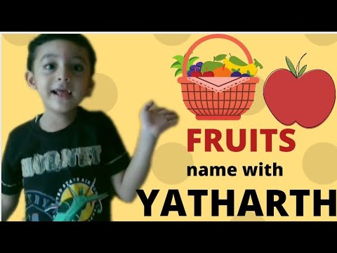 Yatharth ke saath sikho fruits name...