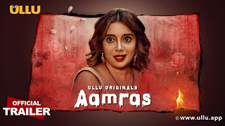 Aamras | Part - 01 | Official Trailer | Ullu Originals | Releasing On : 15th August