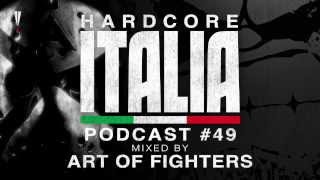 Hardcore Italia - Podcast #49 - Mixed by Art of Fighters