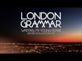 London Grammar - Wasting My Young Years ...