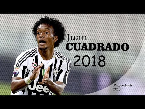 Juan Cuadrado - Skills - Assists & Goals Juventus 2017/2018
