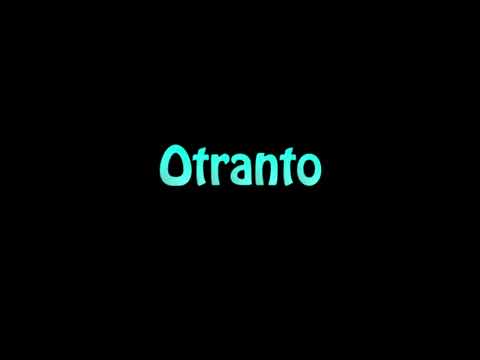 Learn How To Pronounce Otranto