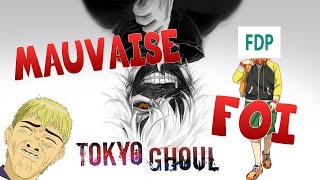 MAUVAISE FOI #2  - TOKYO GHOUL