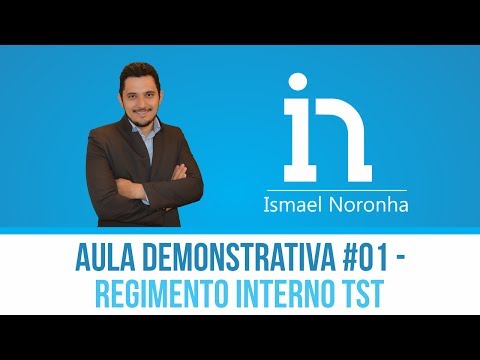 Aula Demonstrativa #01 -  Regimento Interno TST  | Prof. Ismael Noronha