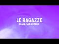 CLARA, sangiovanni - LE RAGAZZE (Testo/Lyrics)