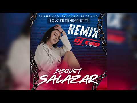 SISQUET SALAZAR (SOLO SE PENSAR EN TI) REMIX POR DJ CAO RUMBEANDO 2024