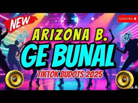 ARIZONA B. X GE BUNAL _ TIKTOK VIRAL BUDOTS_ DJ MARJHUNE REMIX 💥