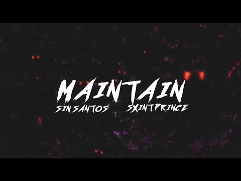 Sin Santos ft. Sxint Prince - Maintain (Official Lyric Video)