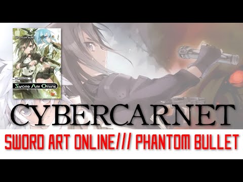 Cyber Carnet #11: SWORD ART ONLINE 3 - PHANTOM BULLET