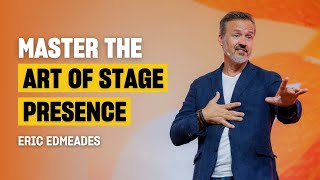 Mastering the Stage Effect: Secrets to Creating Magnetic Attention | Eric Edmeades