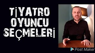 Tiyatro oyuncu seçmelerini kazanmak için 7 Madde! Nelere dikkat etmeli