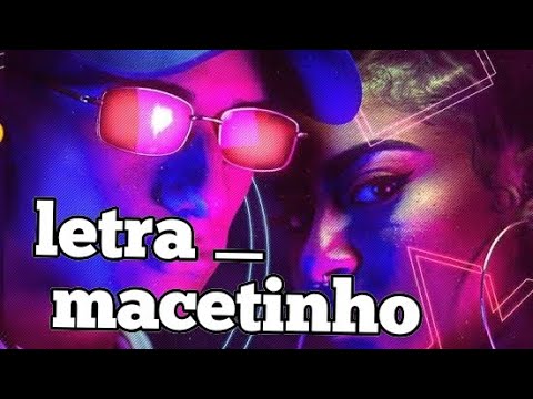 Macetinho_ LETRA - MC Sara e MC Andrewzinho😝🎶
