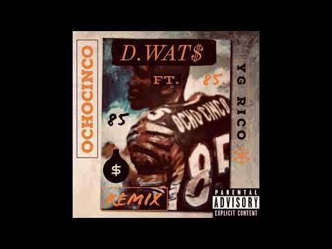 D.WAT$ - OchoCinco Remix feat. YG Rico