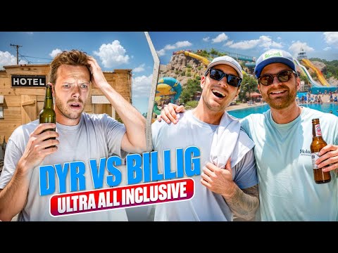 DYR VS BILLIG ULTRA ALL INCLUSIVE.