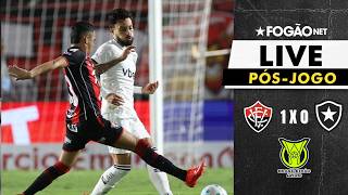 FOGÃONET LIVE: VITÓRIA 1 X 0 BOTAFOGO (PÓS-JOGO) | 23º RODADA CAMPEONATO BRASILEIRO