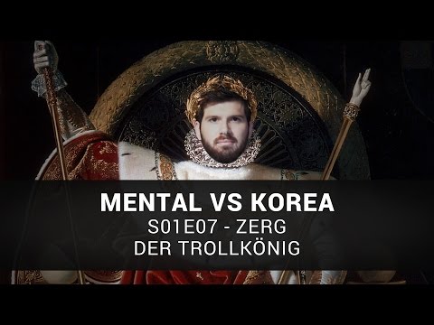 Starcraft II: Der Trollkönig | Mental vs. Korea | S01E07