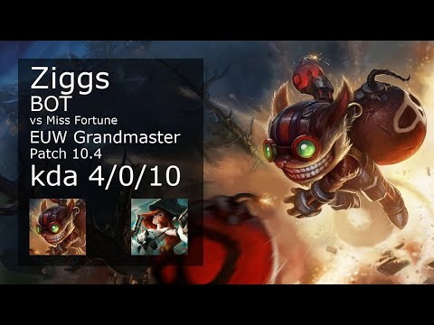 Ziggs Bot vs Miss Fortune - EUW Grandmaster 4/0/10 Patch 10.4 Gameplay