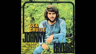 Johnny Rivers - Sea Cruise (1971)