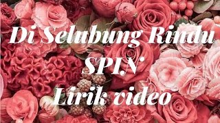 Download lagu Di selubung Rindu- SPIN (lirik video) mp3