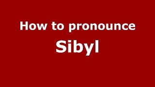 How to pronounce Sibyl