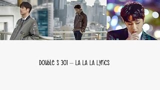 Double S 301 – LA LA LA [Hang, Rom & Eng Lyrics]