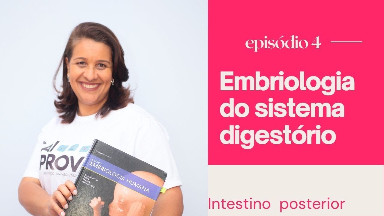Embriologia do sistema digestório. Episódio 04: Intestino Posterior.
