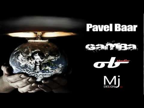 GAMBA ft. PAVEL BAAR - PLANETA 2012