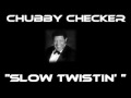 Chubby Checker - Slow Twistin' [Original Version]