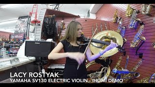 Video thumbnail for Lacy Rostyak - Yamaha SV130 Electric Violin Demo by IhomiLA