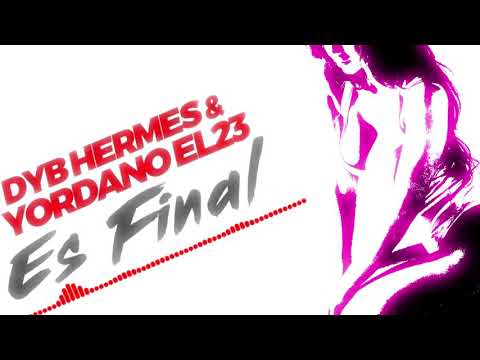 - Es Final❌DyB Hermes & Yordano El23 - (@udio Oficial)