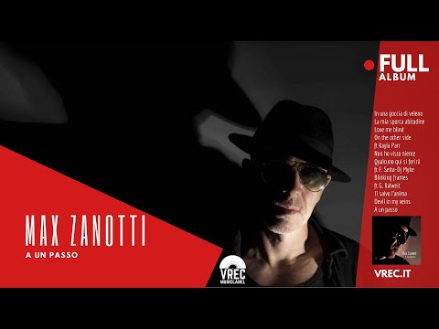 A Un Passo - MAX ZANOTTI [ Full Album ] Cantautori Italiani