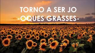 Oques Grasses - Torno a ser jo traducida al español