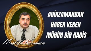 Mustafa Karaman - Ahirzamandan Haber Veren Mühim Bir Hadis