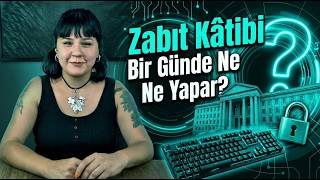 Zabıt Kâtibi Bir Günde Ne Yapar? Adliyede Gerçek Bir Gün (UYAP, Duruşm