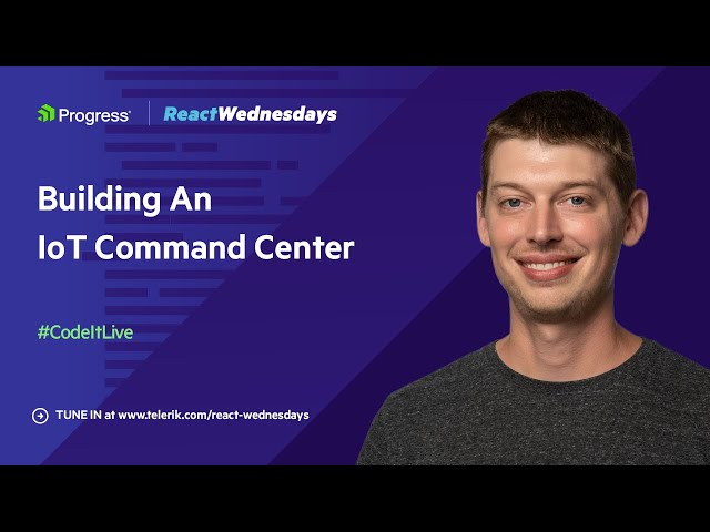 React Wednesdays: Building An IoT Command Center