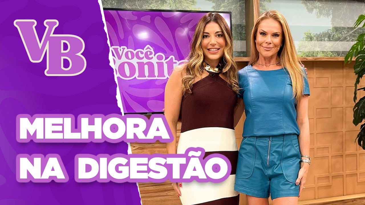 Como melhorar a SAÚDE DIGESTIVA - Você Bonita (05/02/2025)