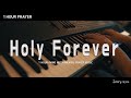 [1Hour] Holy Forever - Bethel Music, Jenn JohnsonㅣPrayer MusicㅣPiano Worship Instrumental